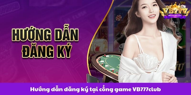 huong-dan-dang-ky-tai-cong-game-vb777club.jpg